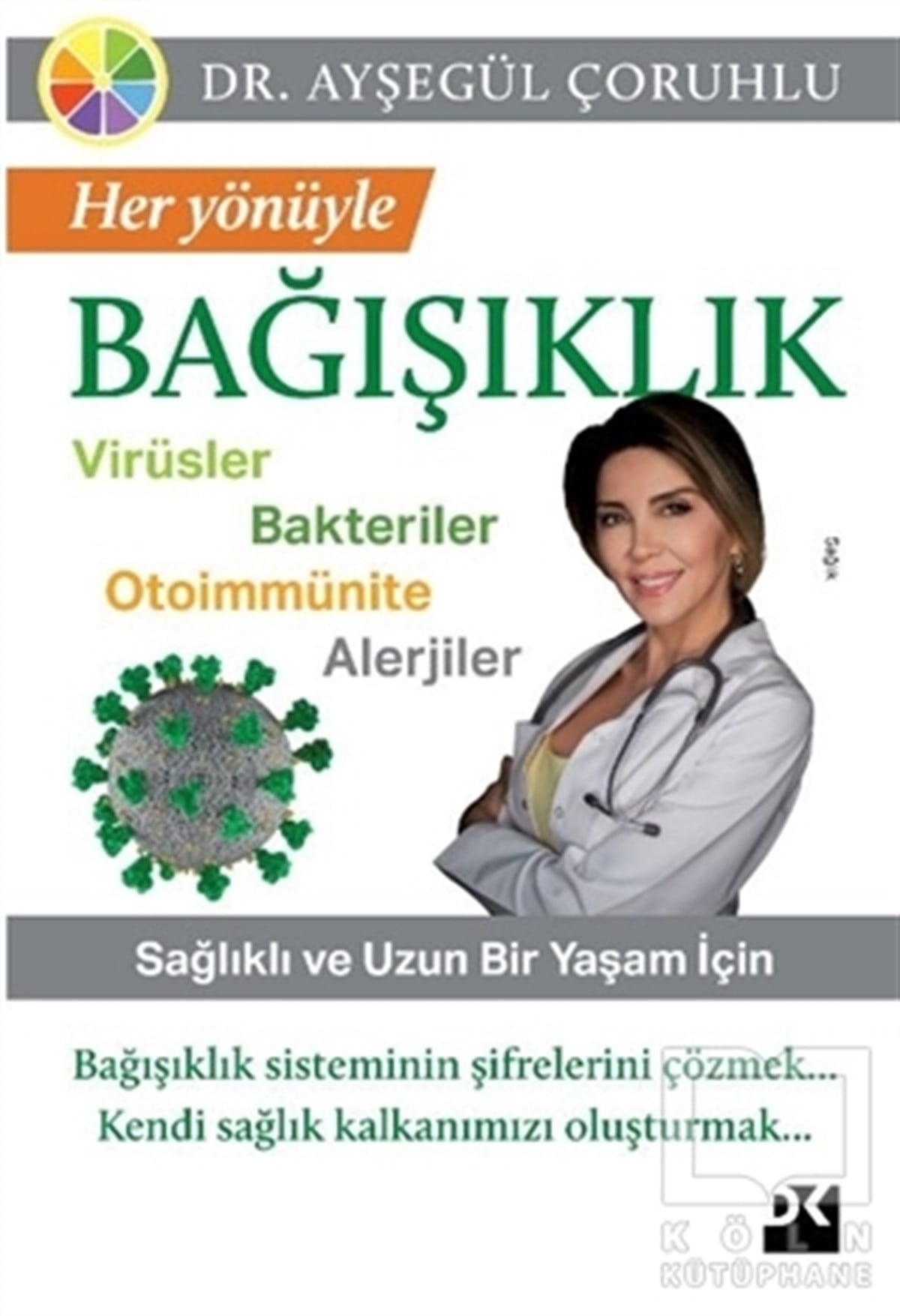 Ayşegül ÇoruhluGenel Sağlık KitaplarıHer Yönüyle Bağışıklık