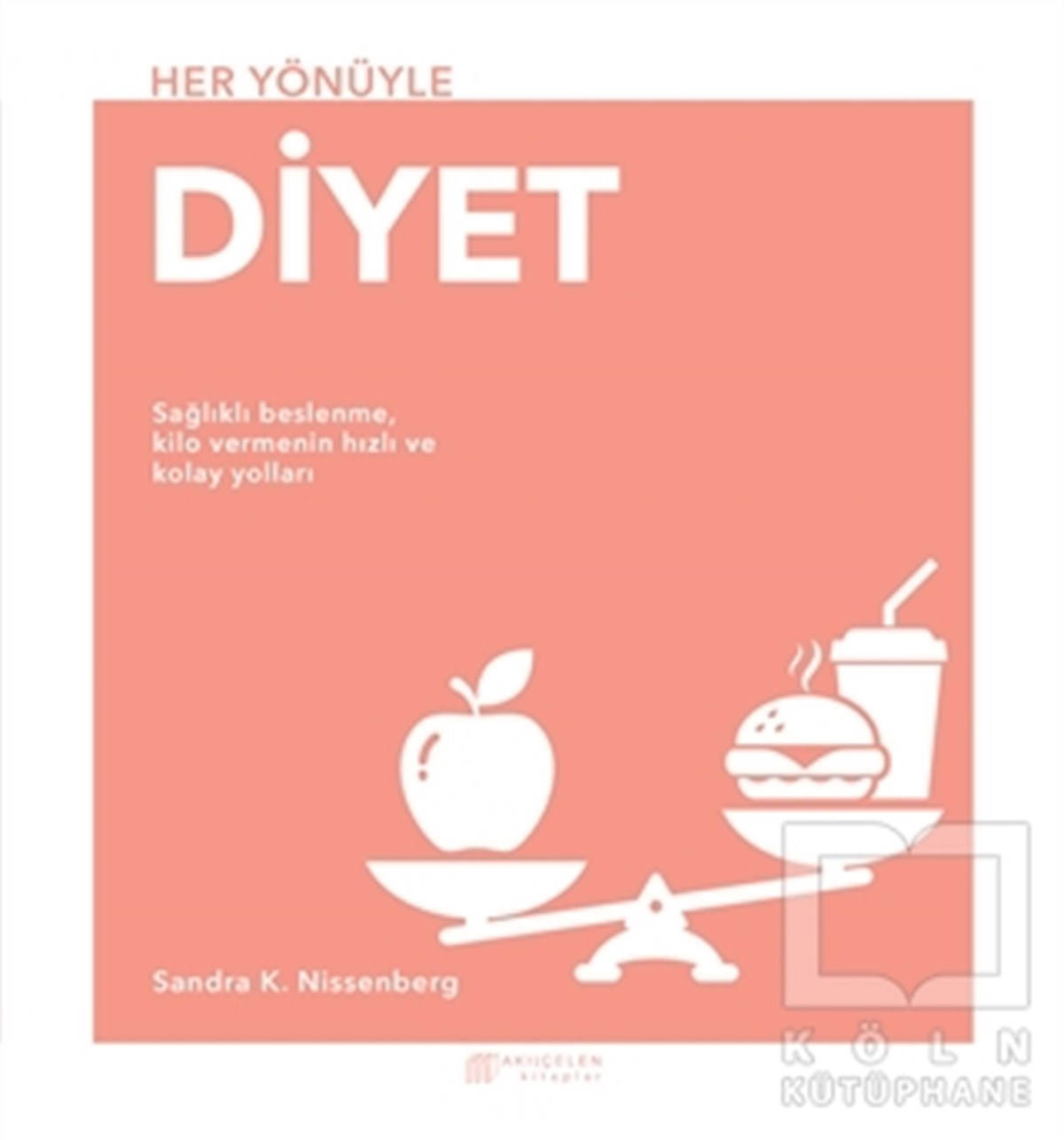 Sandra K. NissenbergBeslenme Kitapları & Diyet KitaplarıHer Yönüyle Diyet