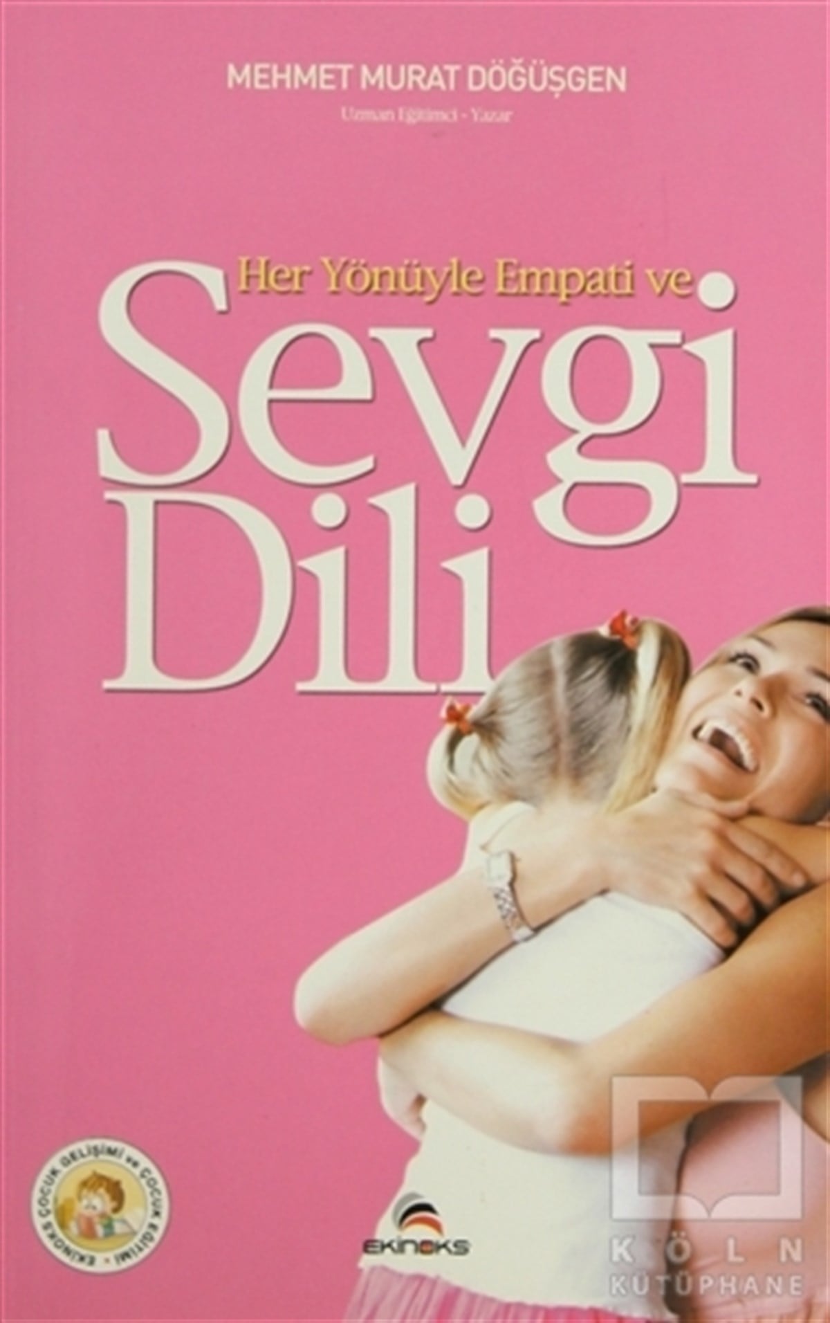 Mehmet Murat DöğüşgenTürkçe Aile KitaplarıHer Yönüyle Empati ve Sevgi Dili