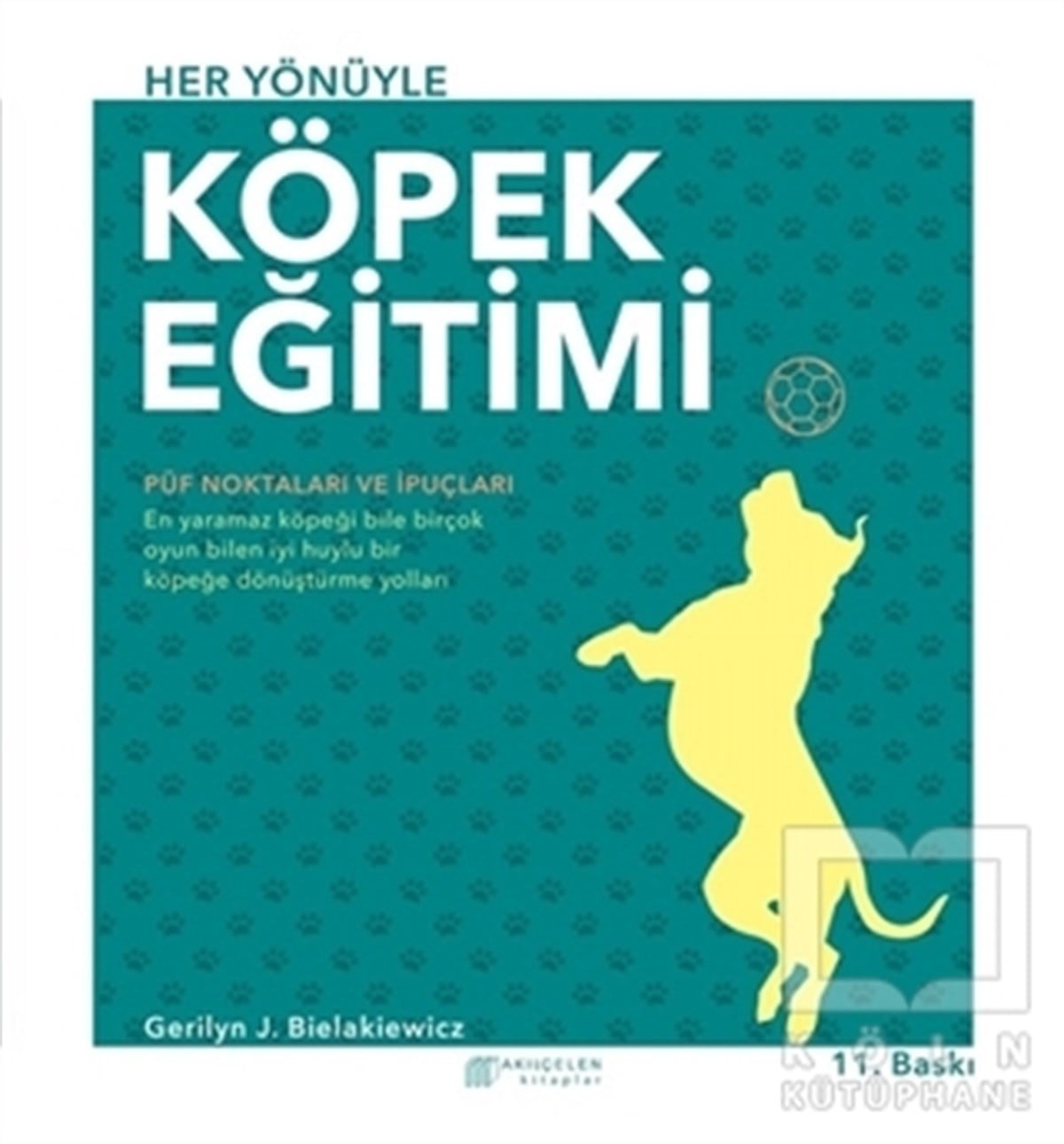 Gerilyn J. BielakiewiczHayvan Bakımı ve EğitimiHer Yönüyle Köpek Eğitimi