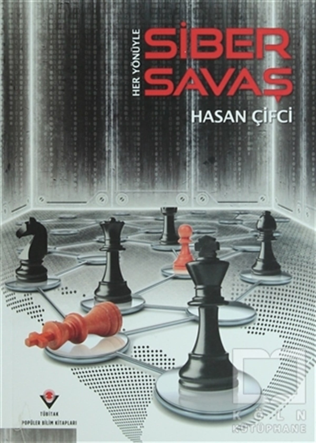 Hasan ÇifciPopüler BilimHer Yönüyle Siber Savaş