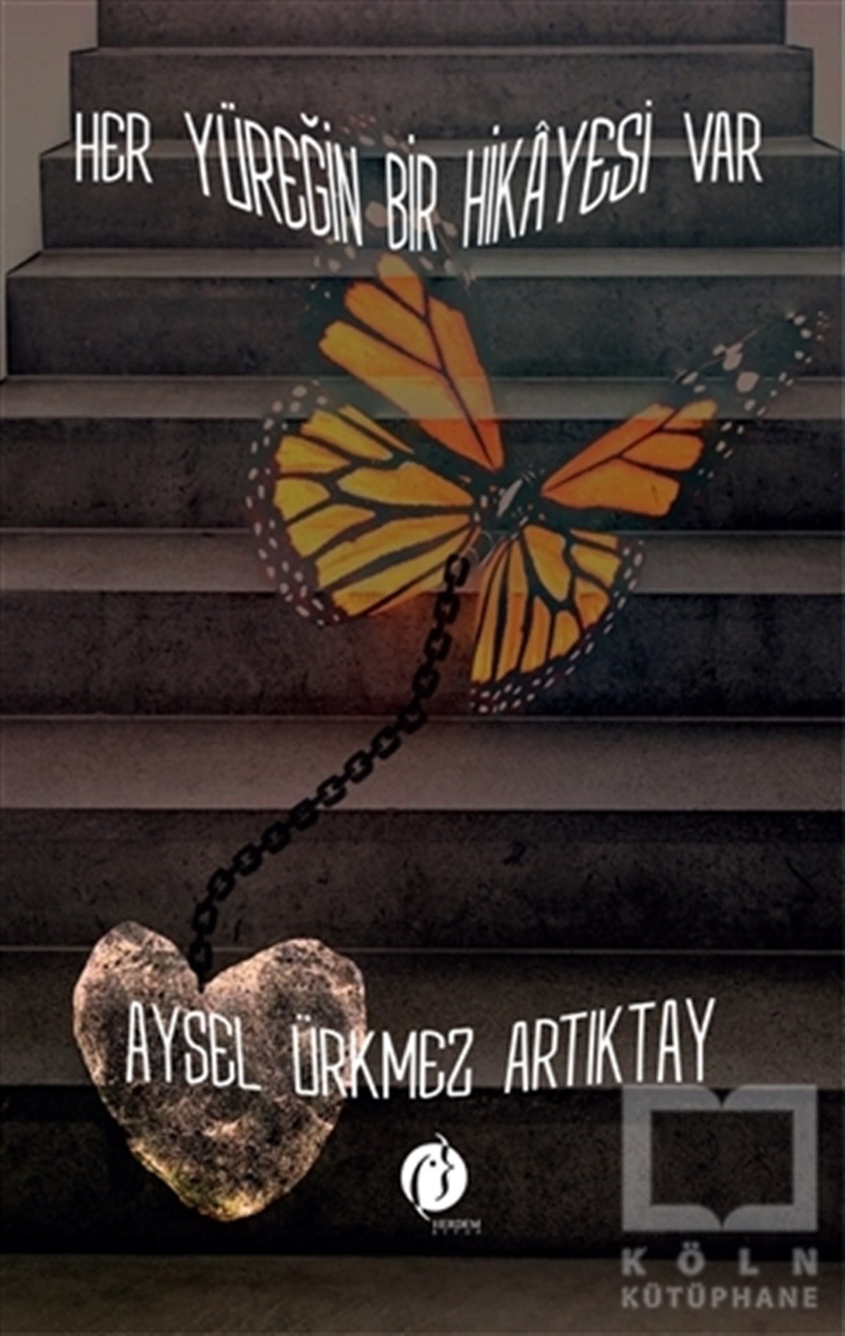 Aysel Ürkmez ArtıktayTürkçe Şiir KitaplarıHer Yüreğin Bir Hikayesi Var