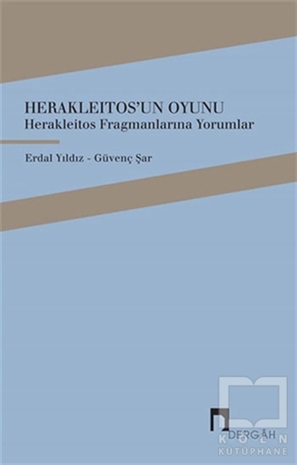 Güvenç ŞarDüşünceHerakleitos'un Oyunu