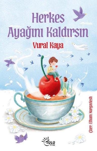 Vural KayaÇocuk Gençlik RomanlarıHerkes Ayağını Kaldırsın
