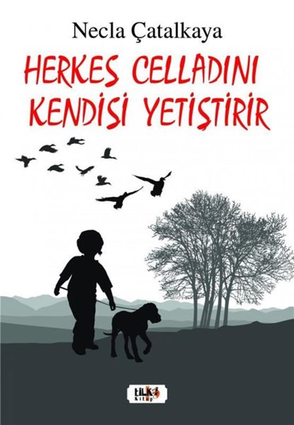 Necla ÇatalkayaTürkiye RomanHerkes Celladını Kendisi Yetiştirir