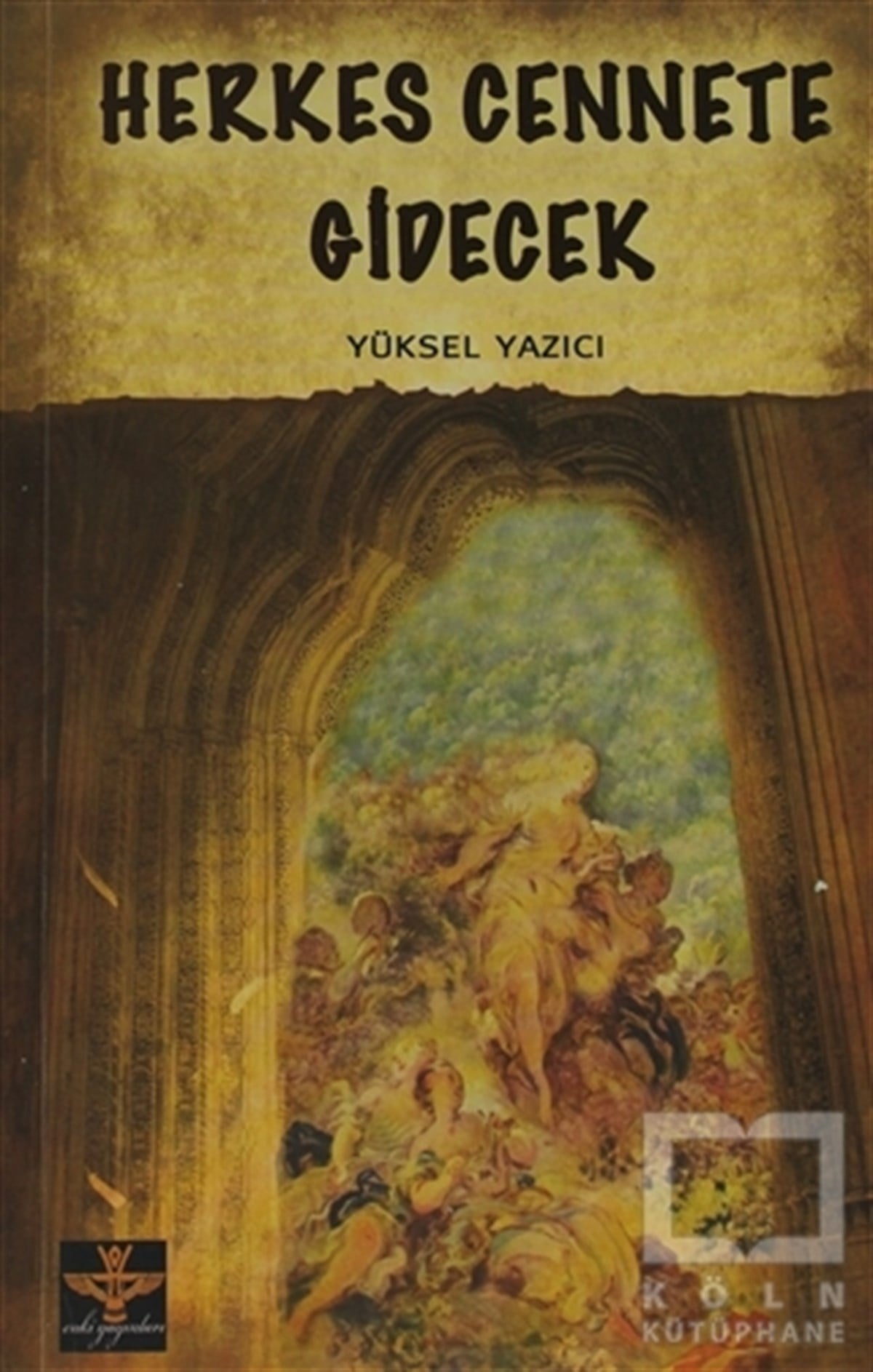 Yüksel YazıcıMitolojilerHerkes Cennete Gidecek