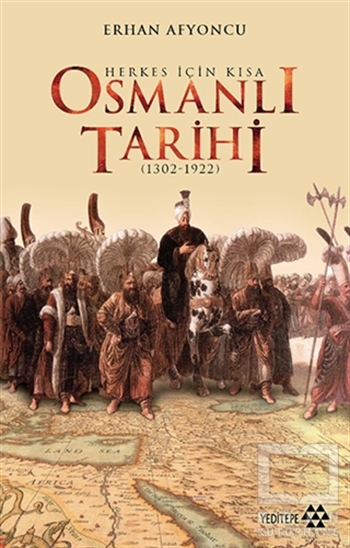 Erhan AfyoncuOsmanlı TarihiHerkes İçin Kısa Osmanlı Tarihi