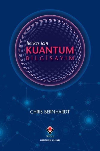 Chris BernhardtPopüler Bilim KitaplarıHerkes İçin Kuantum Bilgisayım