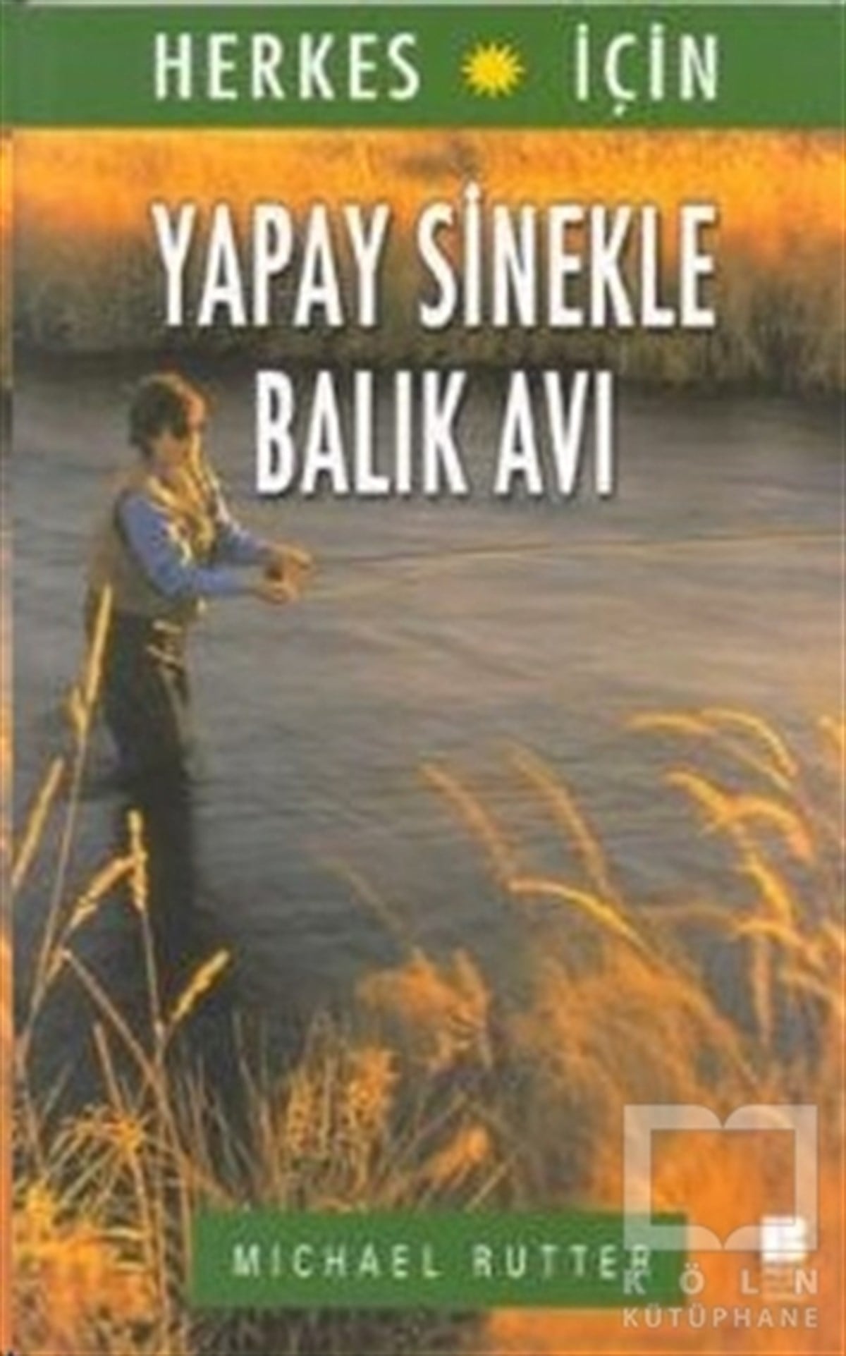Michael RutterDiğerHerkes İçin Yapay Sinekle Balık Avı
