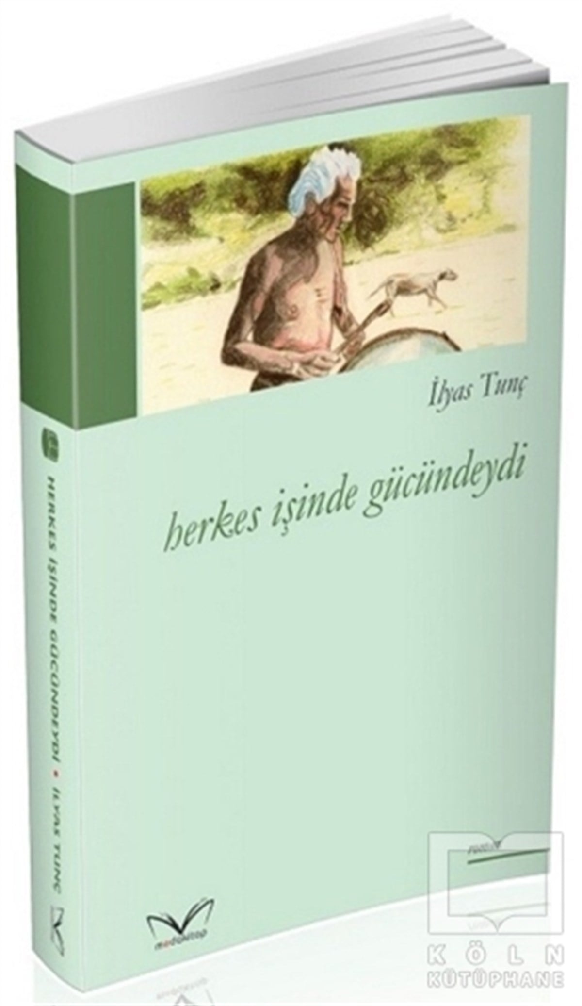 İlyas TunçTürkçe RomanlarHerkes İşinde Gücündeydi
