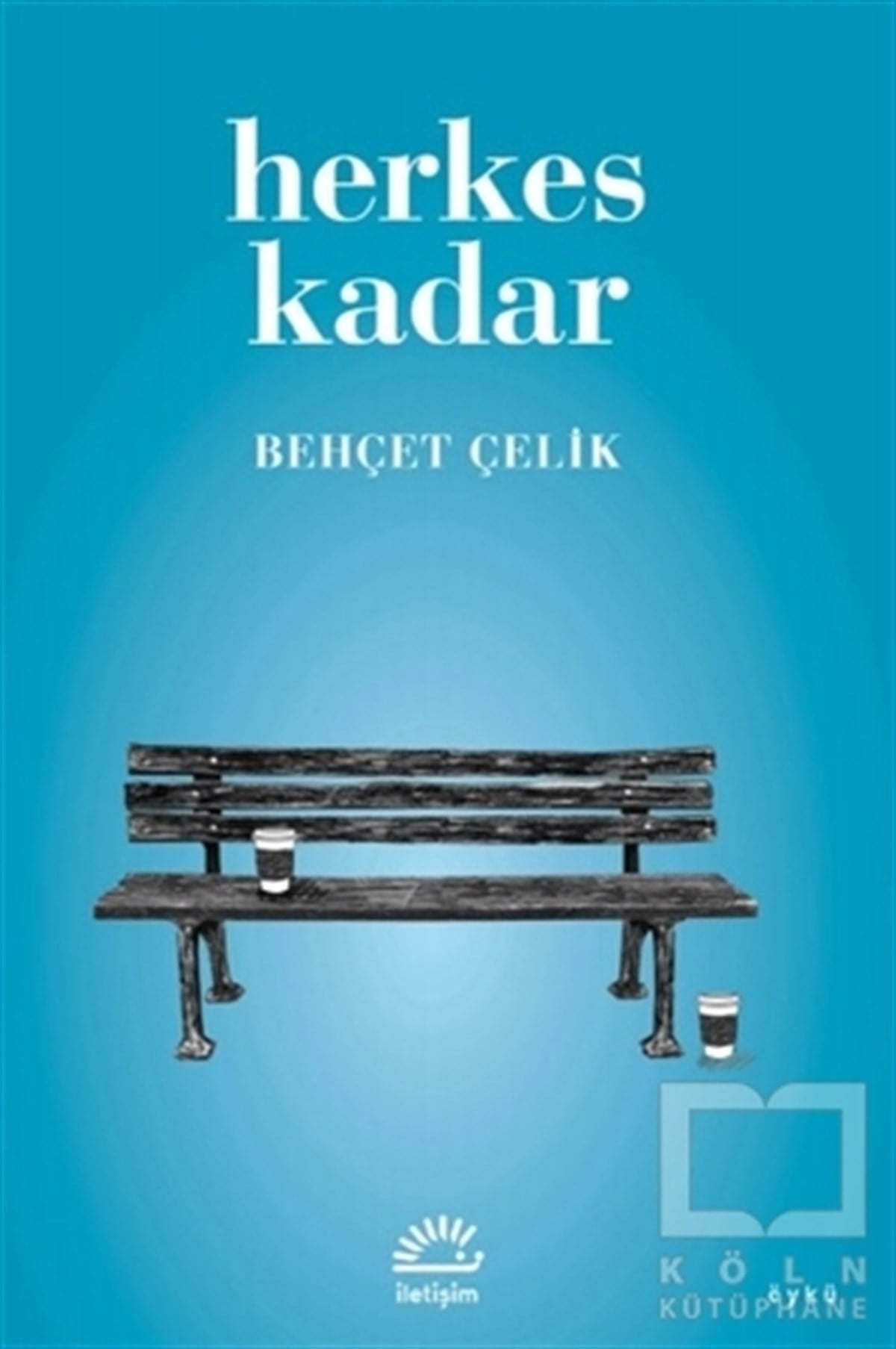 Behçet ÇelikHikaye (Öykü) KitaplarıHerkes Kadar