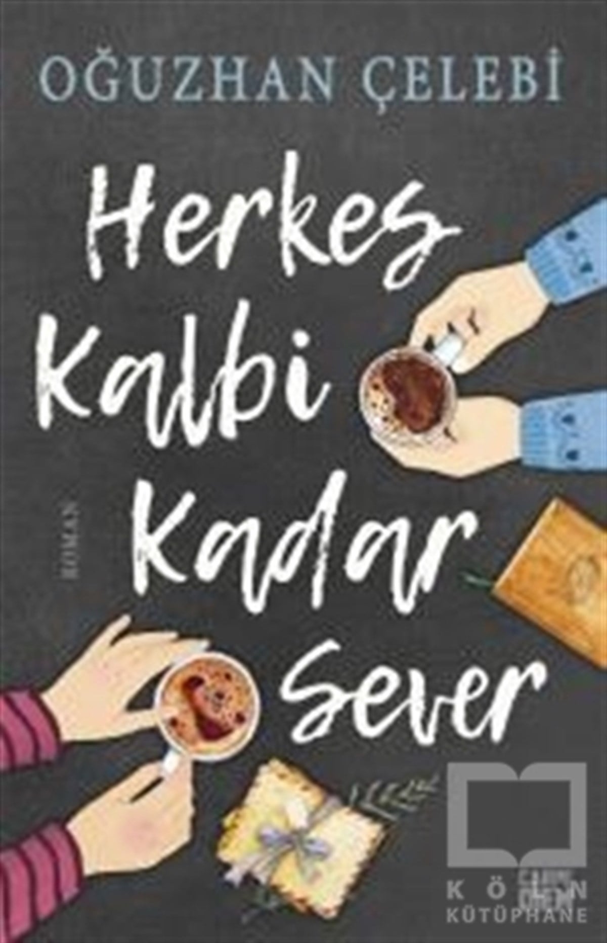 Oğuzhan ÇelebiRomanHerkes Kalbi Kadar Sever