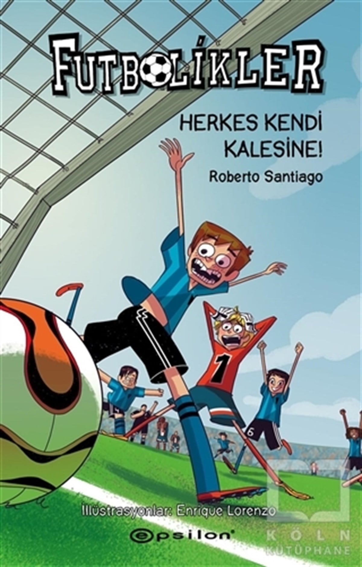 Roberto SantiagoRoman-ÖyküHerkes Kendi Kalesine! - Futbolikler 2