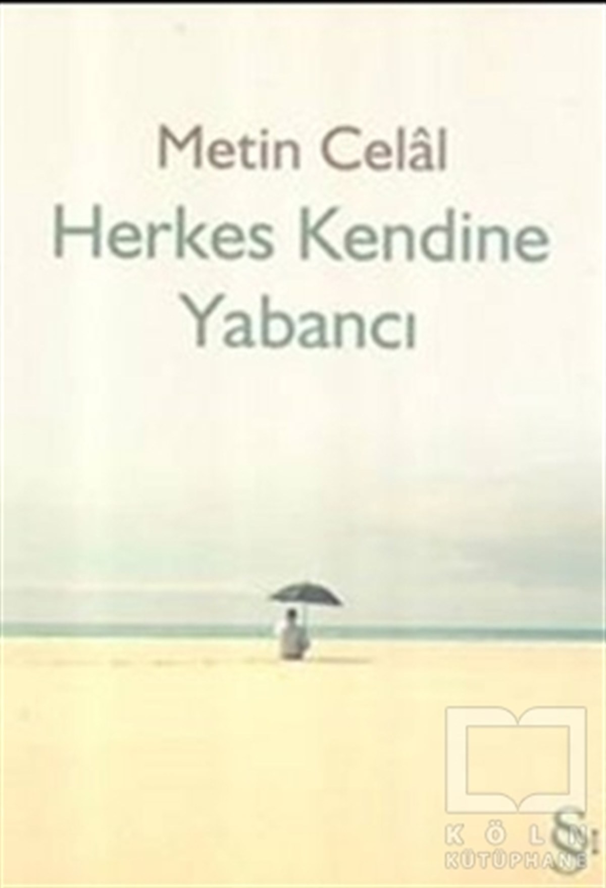 Metin CelalŞiirHerkes Kendine Yabancı