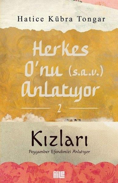 Hatice Kübra Tongarİslami KitaplarHerkes O'nu (s.a.v) Anlatıyor 2 - Kızları Peygamber Efendimizi Anlatıyor