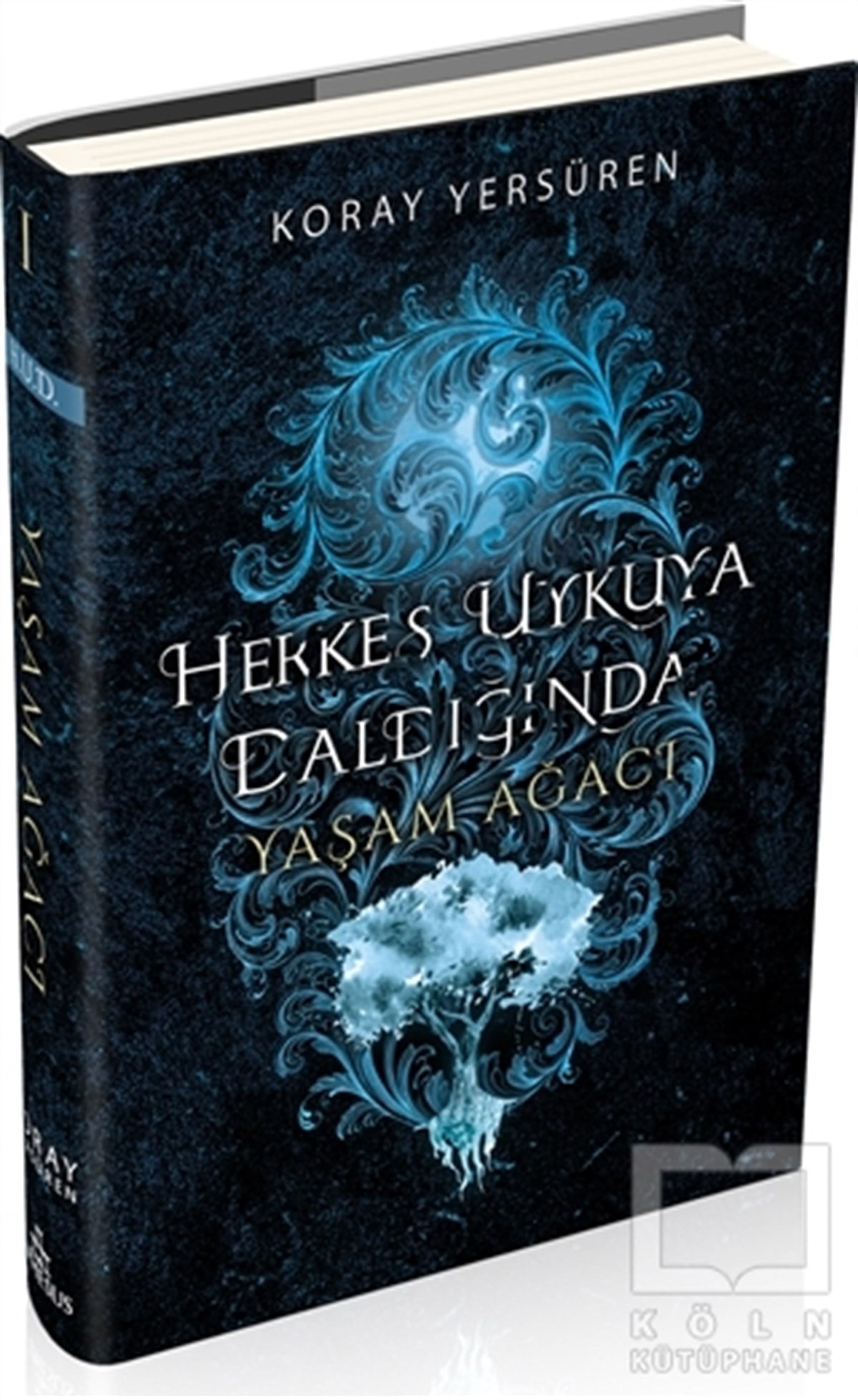 Koray YersürenTürkçe RomanlarHerkes Uykuya Daldığında 1 - Yaşam Ağacı
