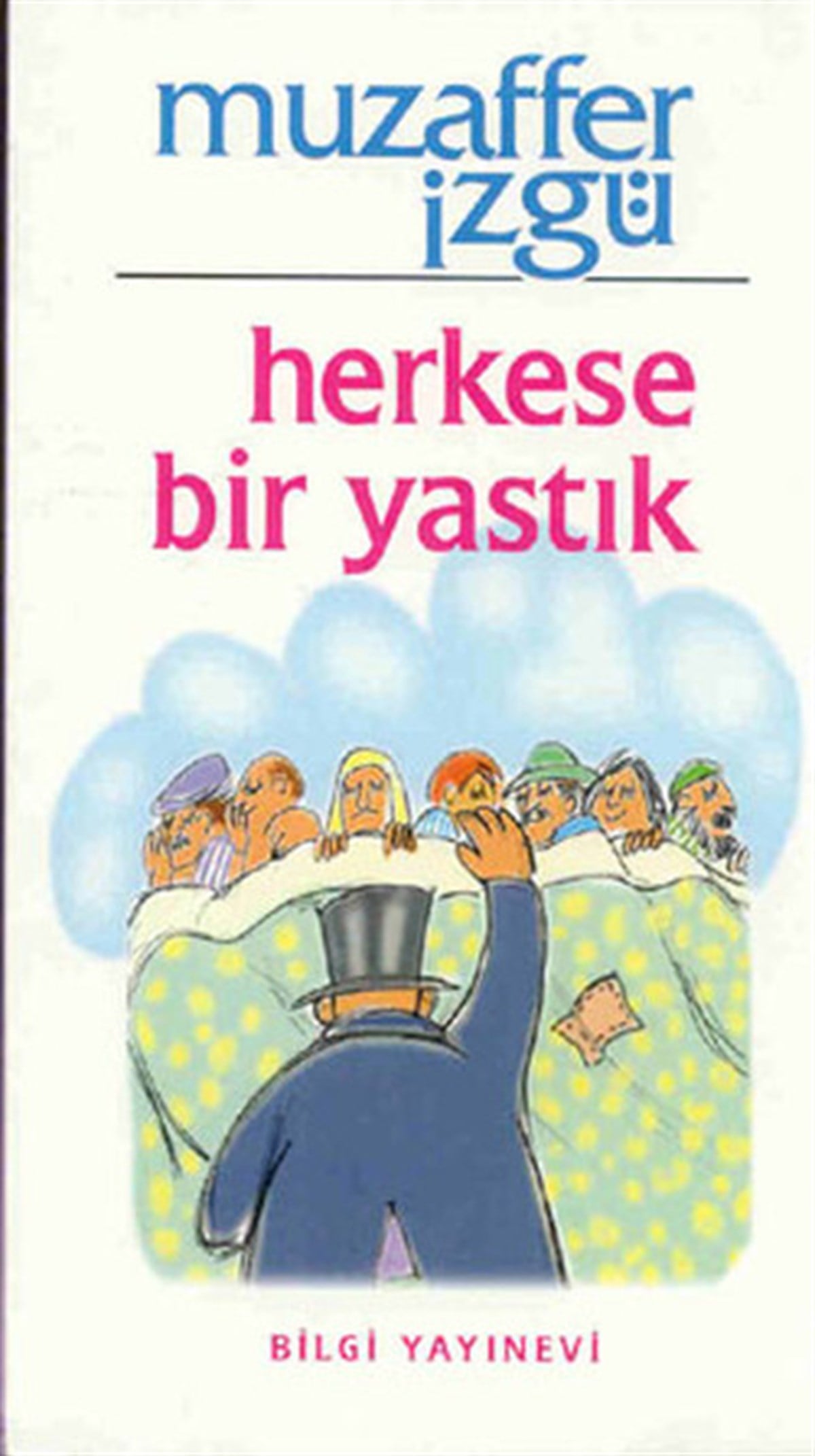Muzaffer İzgüMizah Romani - ÖyküHerkese Bir Yastık