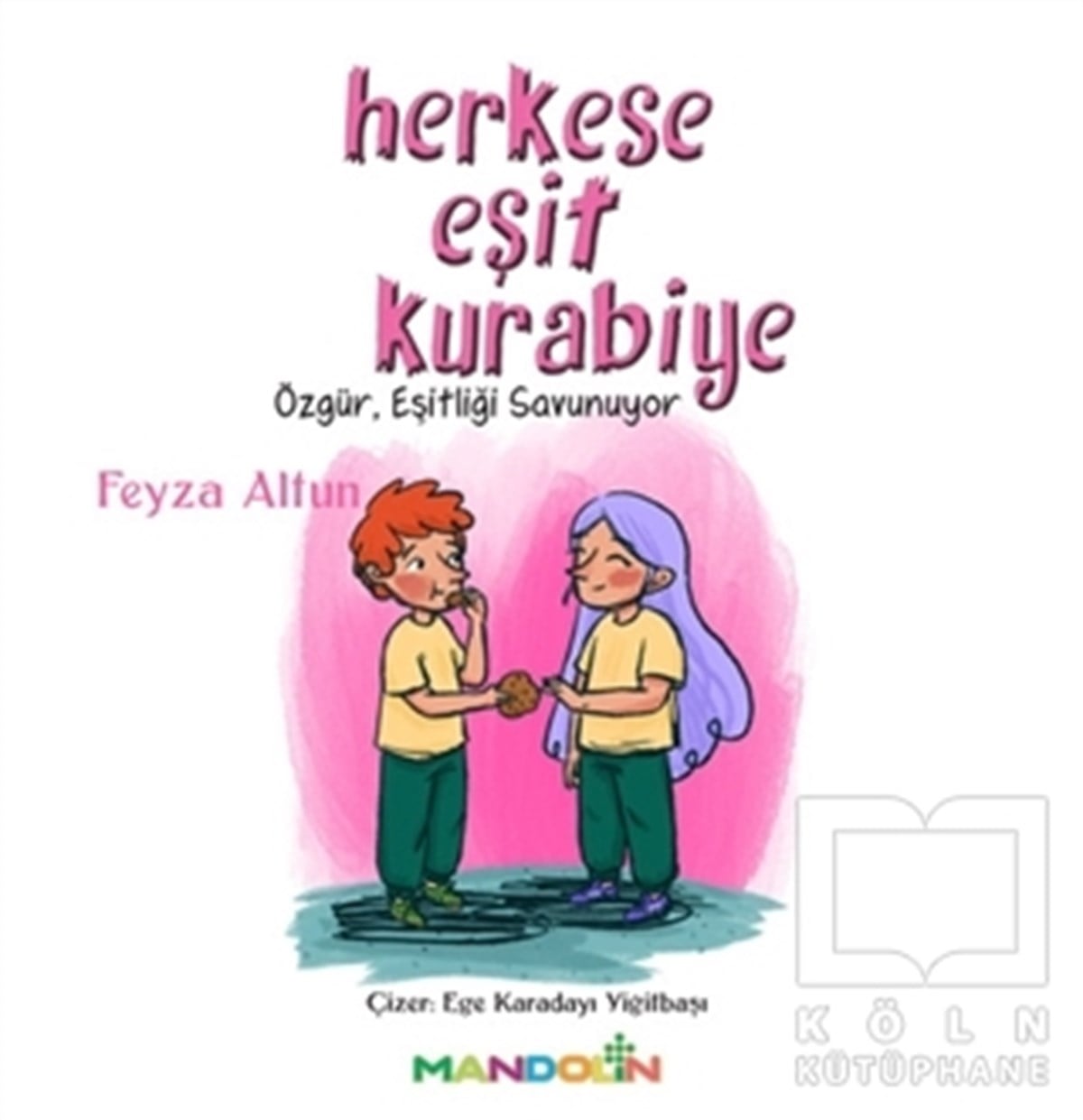 Feyza AltunÇocuk RomanlarıHerkese Eşit Kurabiye
