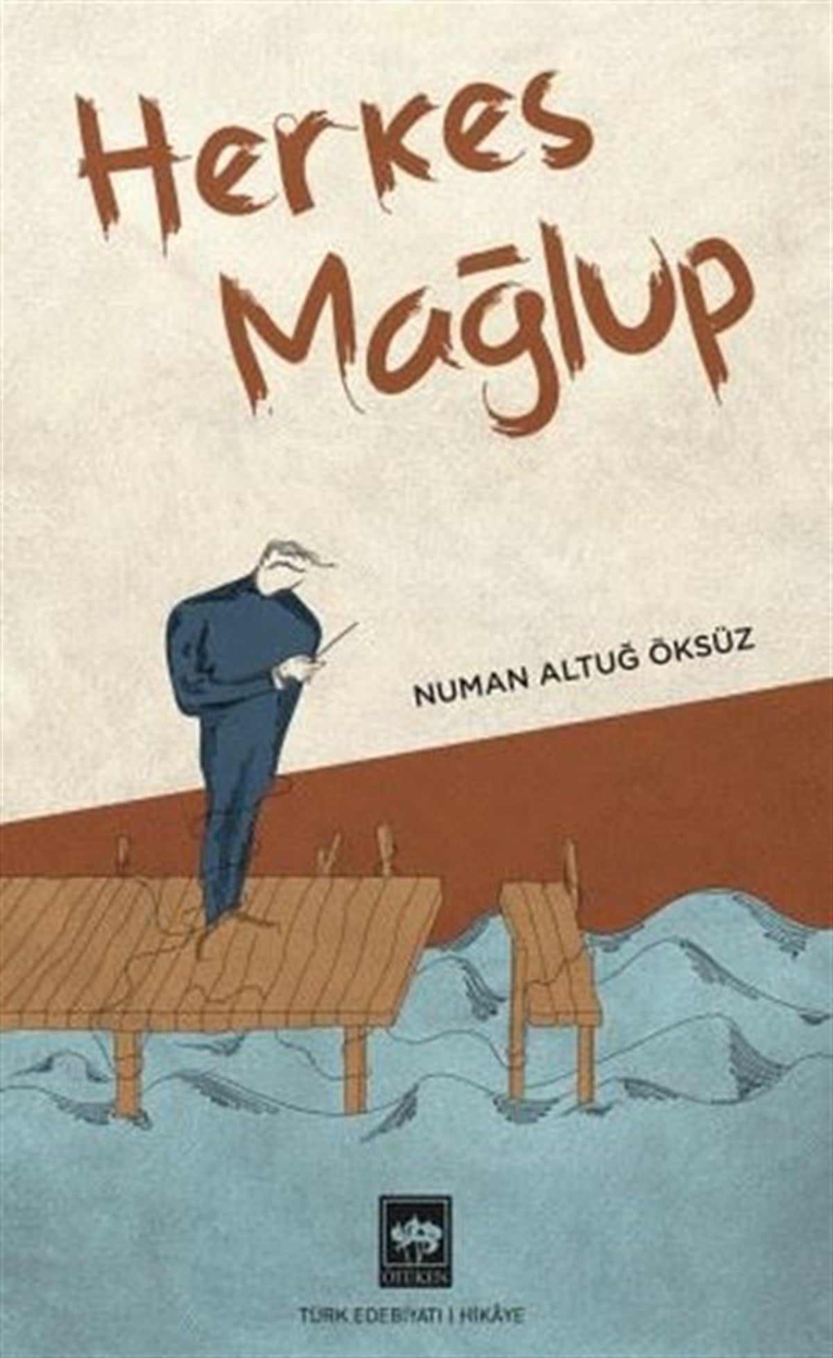 Numan Altuğ ÖksüzTürkiye RomanHerkese Mağlup