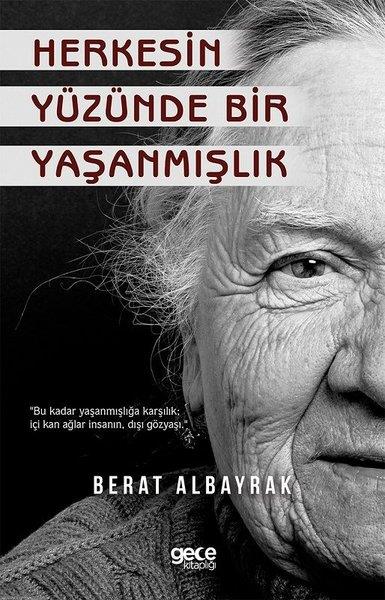 Berat AlbayrakDeneme KitaplarıHerkesin Yüzünde Bir Yaşanmışlık