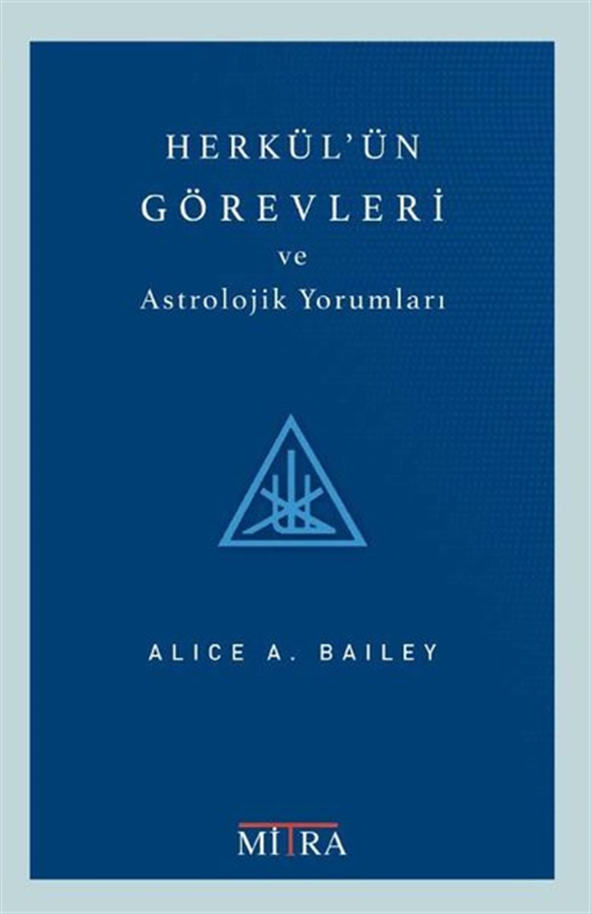 Alice BaileyAstroloji KitaplarıHerkül'ün Görevleri ve Astrolojik Yorumları