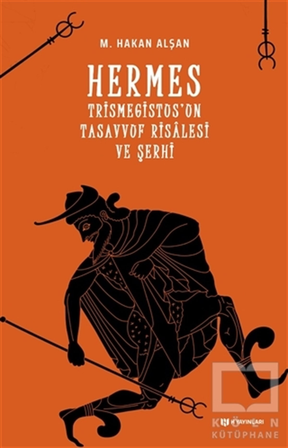 M. Hakan AlşanAraştıma-İnceleme-ReferansHermes Trismegistus’un Tasavvuf Risalesi ve Şerhi