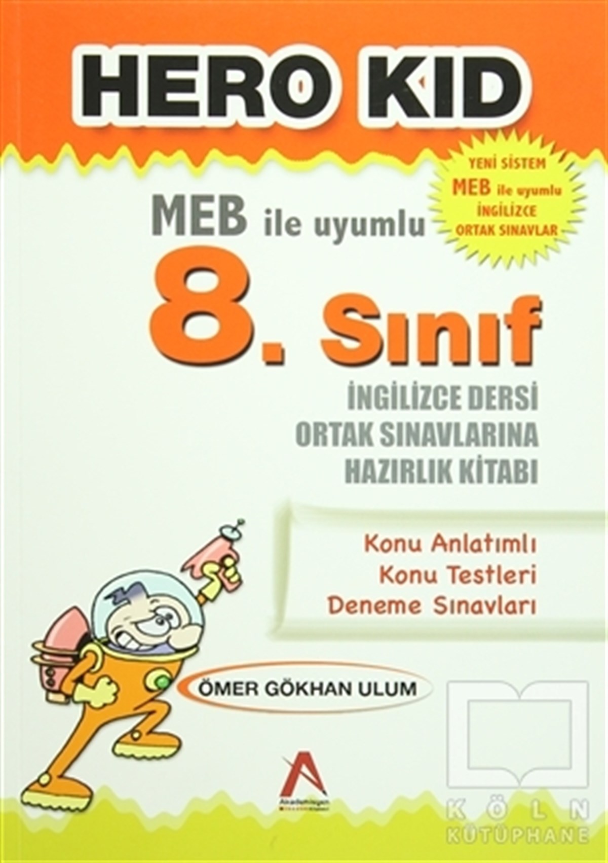 Ömer Gökhan UlumAkademikHero Kid (MEB ile Uyumlu 8. Sınıf İngilizce Dersi Ortak Sınavlarına Hazırlık Kitabı)