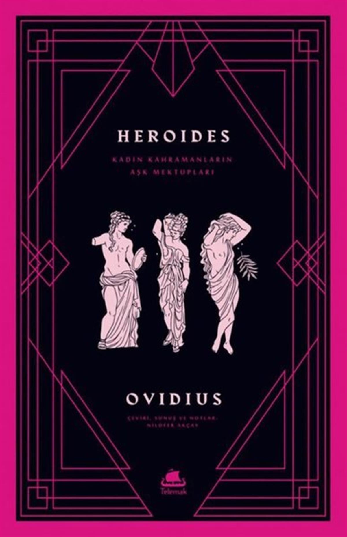 Publius Ovidius NasoMitoloji EfsaneHeroides: Kadın Kahramanların Aşk Mektupları