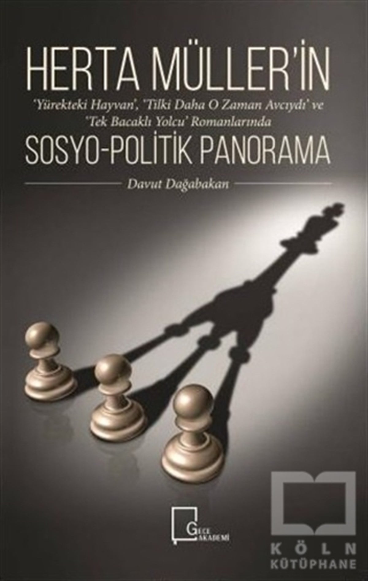 Davut DağabakanAkademikHerta Müller'in Sosyo-Politik Panorama