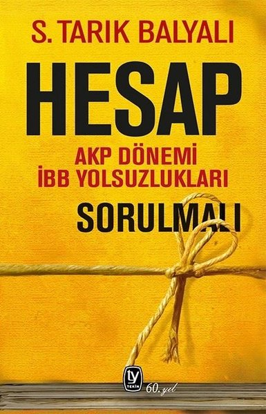 S. Tarık BalyalıTürkiye Siyaseti ve Politikası KitaplarıHesap: AKP Dönemi İBB Yolsuzlukları Sorulmalı