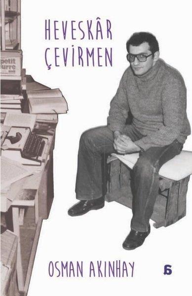 Osman AkınhayAnı & Mektup & Günlük KitaplarıHeveskar Çevirmen