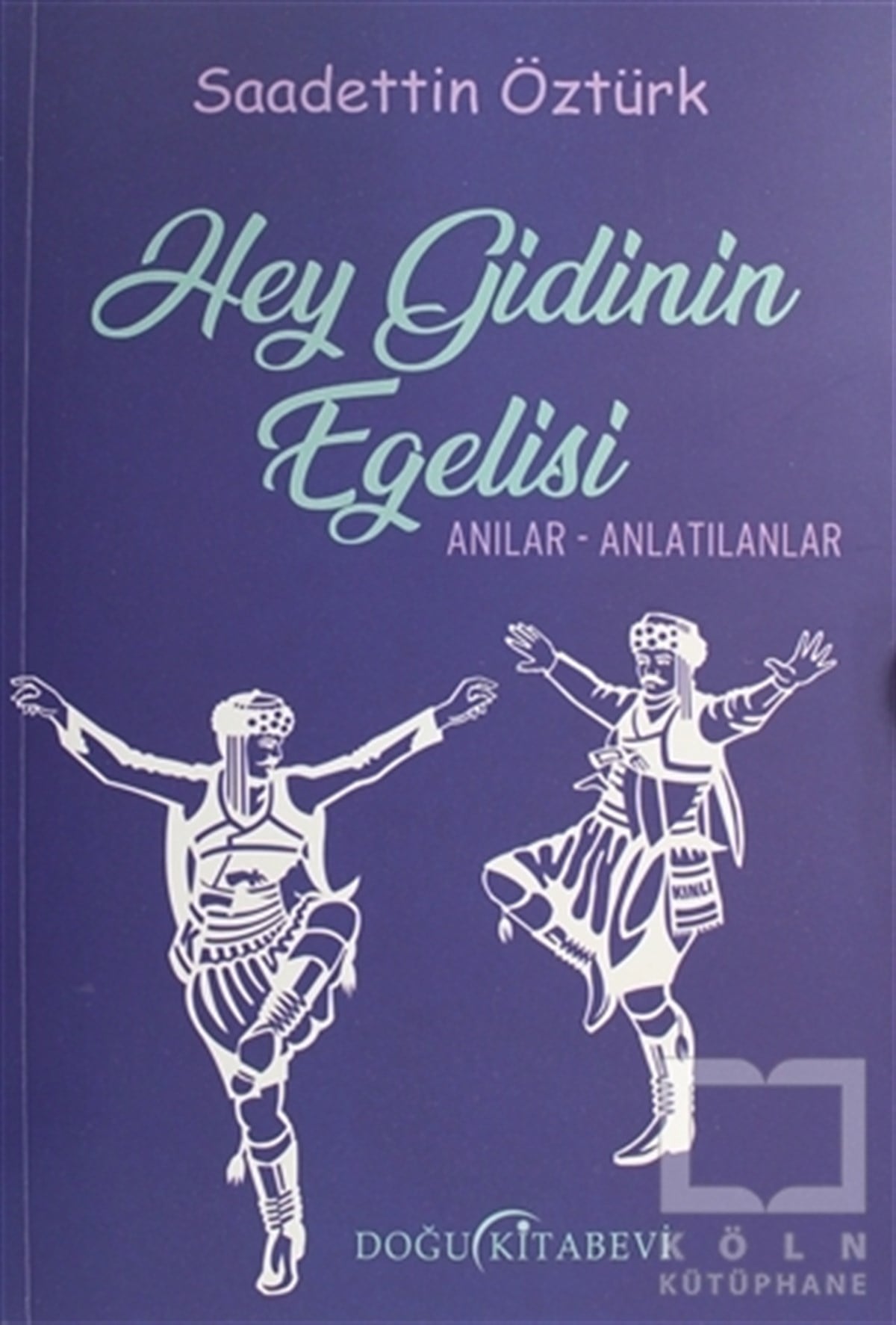Saadettin ÖztürkRomanHey Gidinin Egelisi