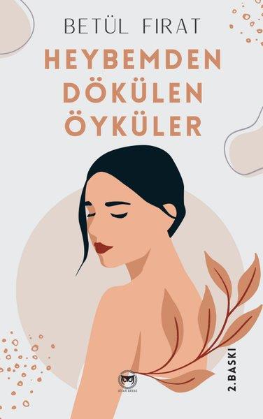 Betül FıratTürkiye RomanHeybemden Dökülen Öyküler