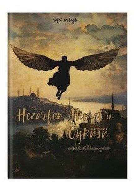 Rafet SertoğluÇocuk Hikaye KitaplarıHezarfen Ahmet'in Öyküsü