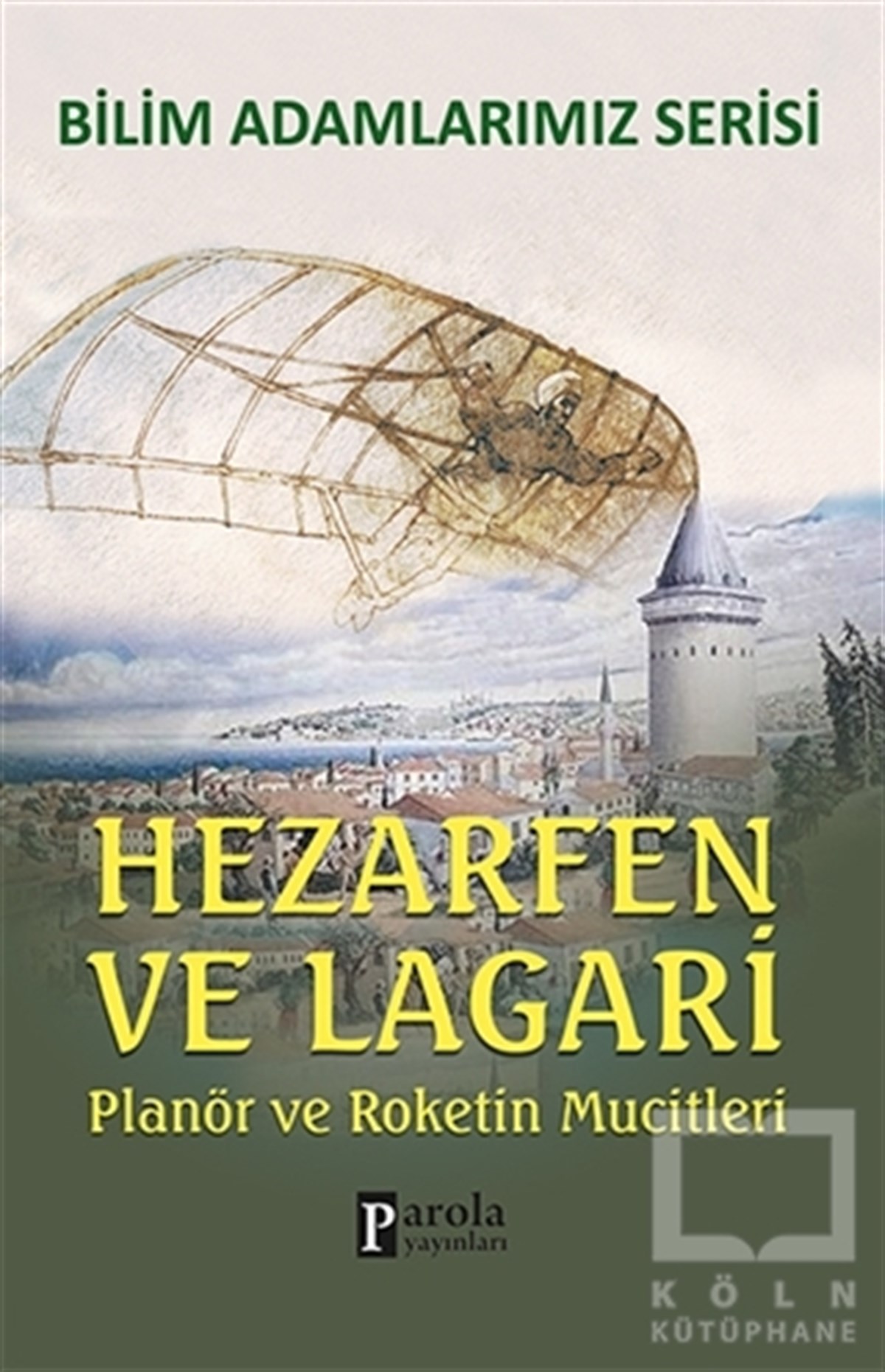 Ali KuzuBiyografi-OtobiyogafiHezarfen ve Lagari - Bilim Adamlarımız Serisi