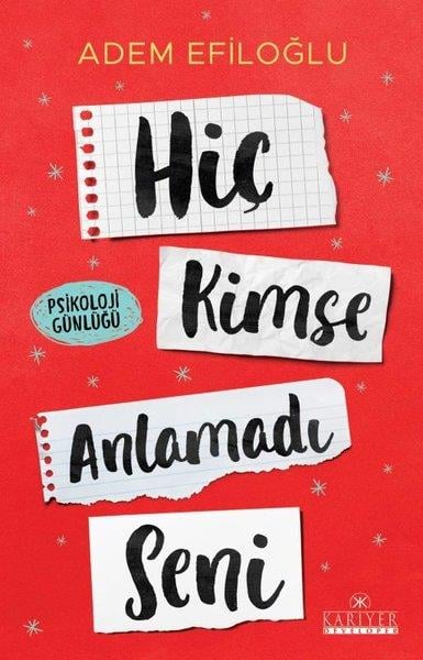 Adem EfiloğluPsikoloji KitaplarıHiç Kimse Anlamadı Seni - Psikoloji Günlüğü