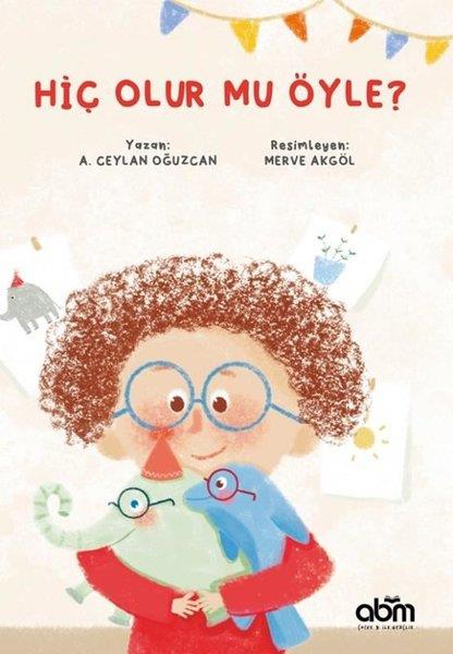 A. Ceylan OğuzcanEgitim Etkinlik KitaplariHiç Olur mu Öyle?