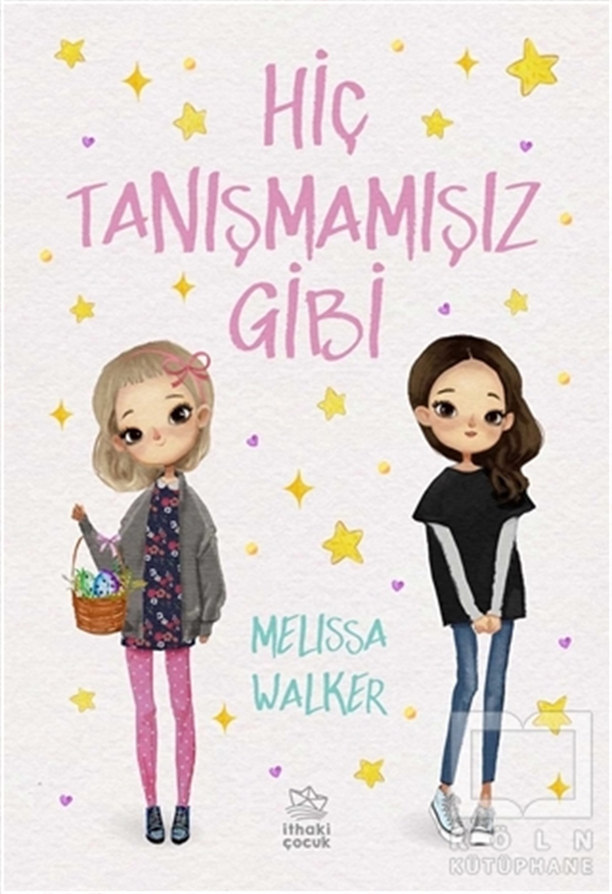 Melissa WalkerRoman-ÖyküHiç Tanışmamışız Gibi