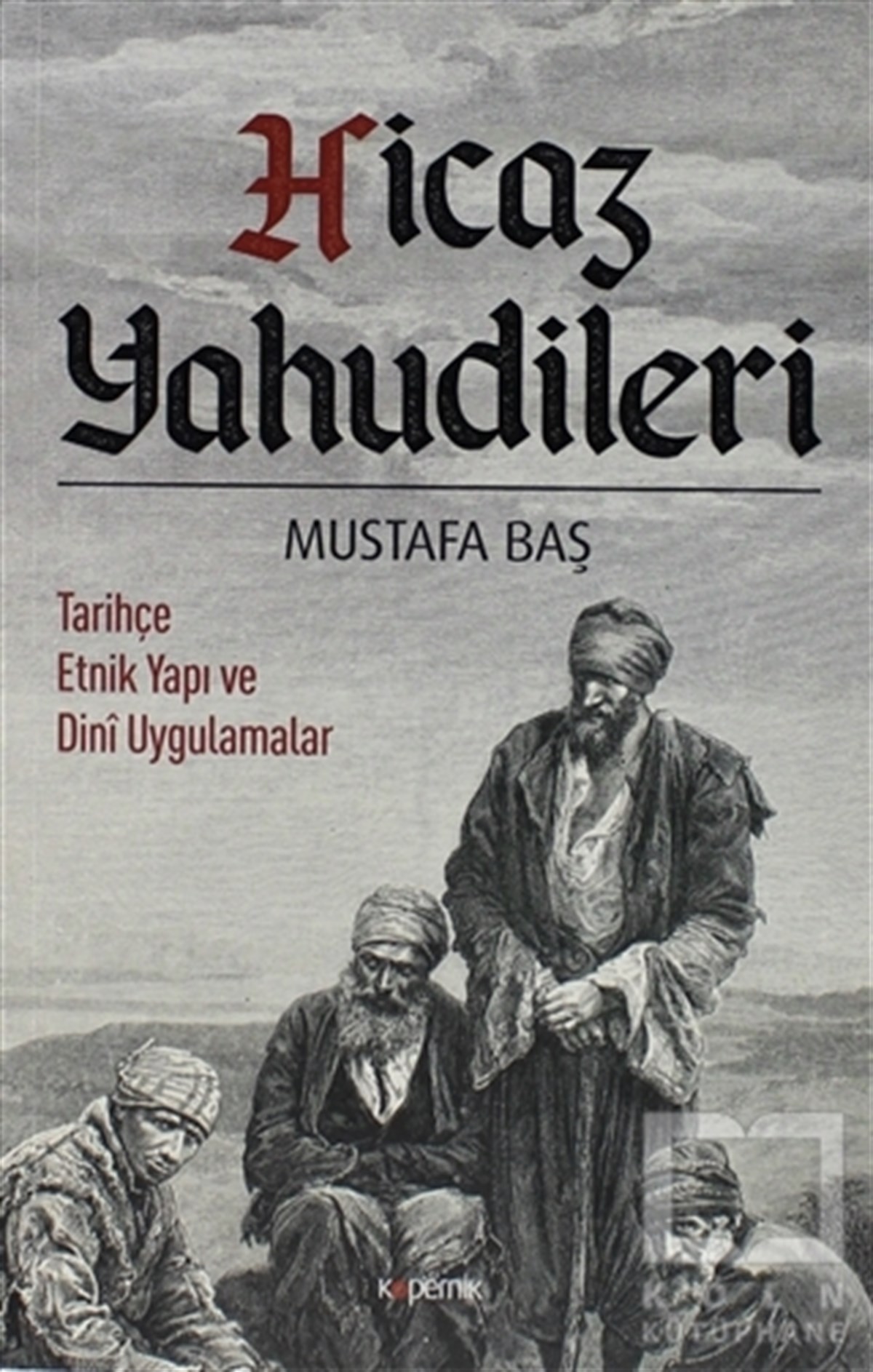 Mustafa BaşMusevilik & Yahudilik KitaplarıHicaz Yahudileri