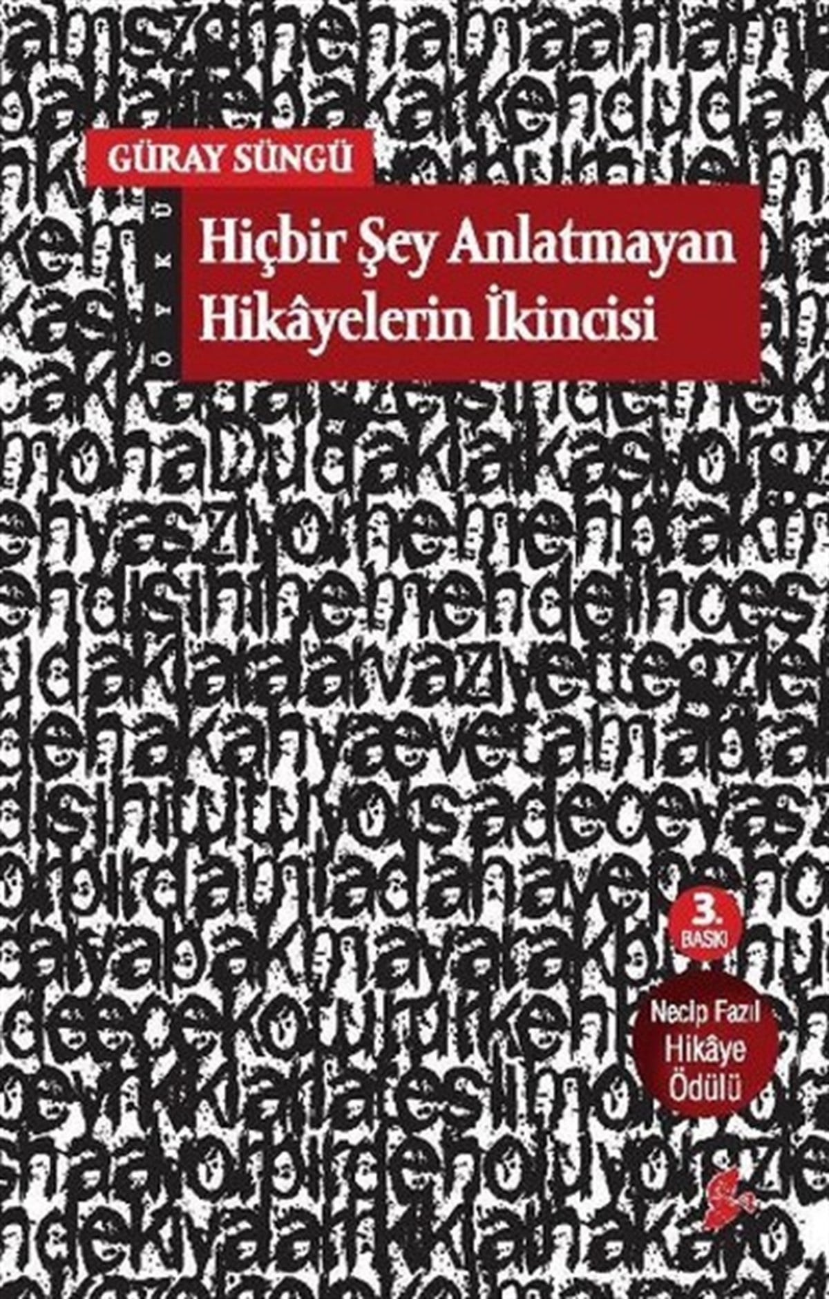 Güray SüngüHikaye (Öykü) KitaplarıHiçbir Şey Anlatmayan Hikyelerin İkincisi