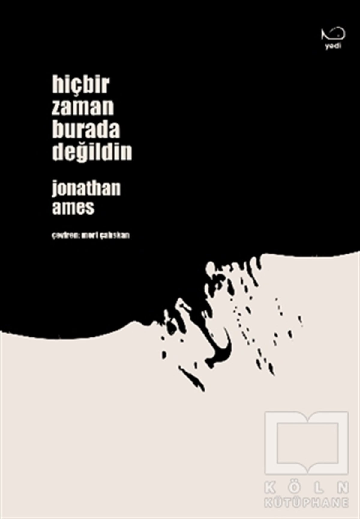 Jonathan AmesTürkçe RomanlarHiçbir Zaman Burada Değildin