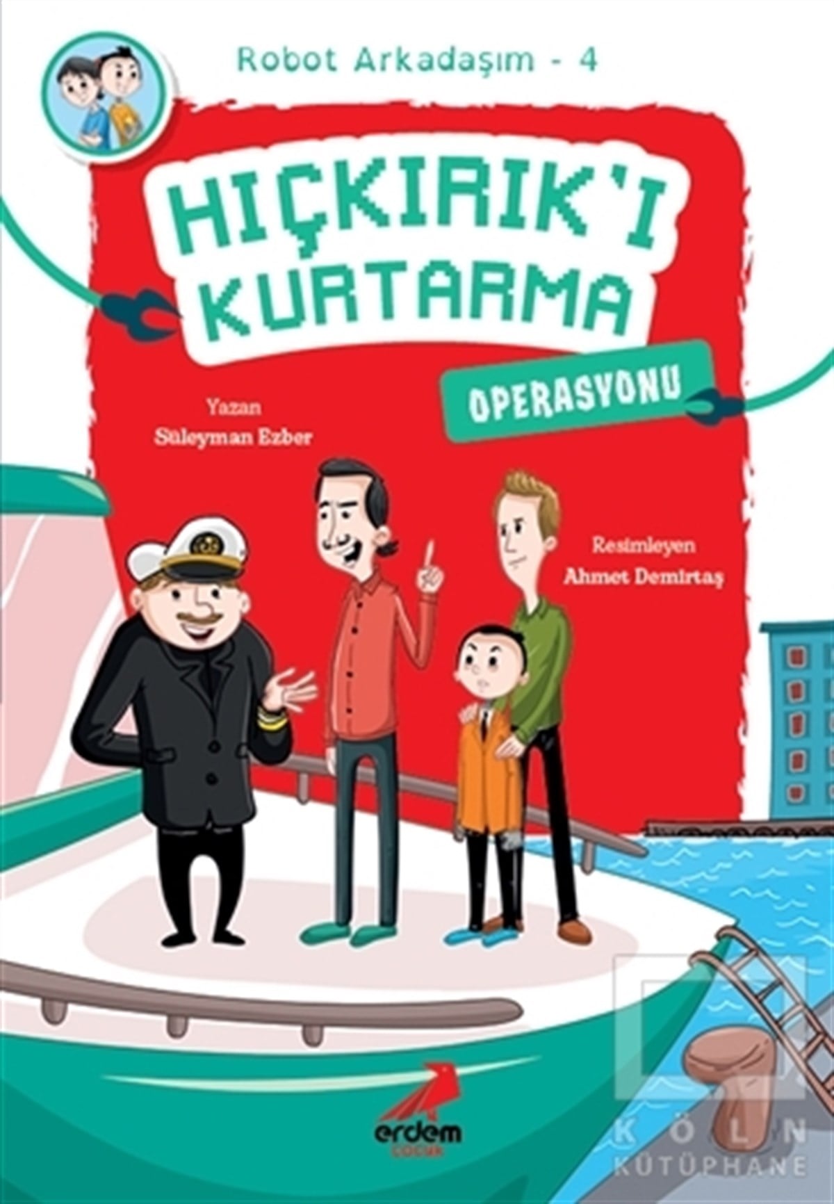 Süleyman EzberÇocuk RomanlarıHıçkırık’ı Kurtarma Operasyonu - Robot Arkadaşım 4