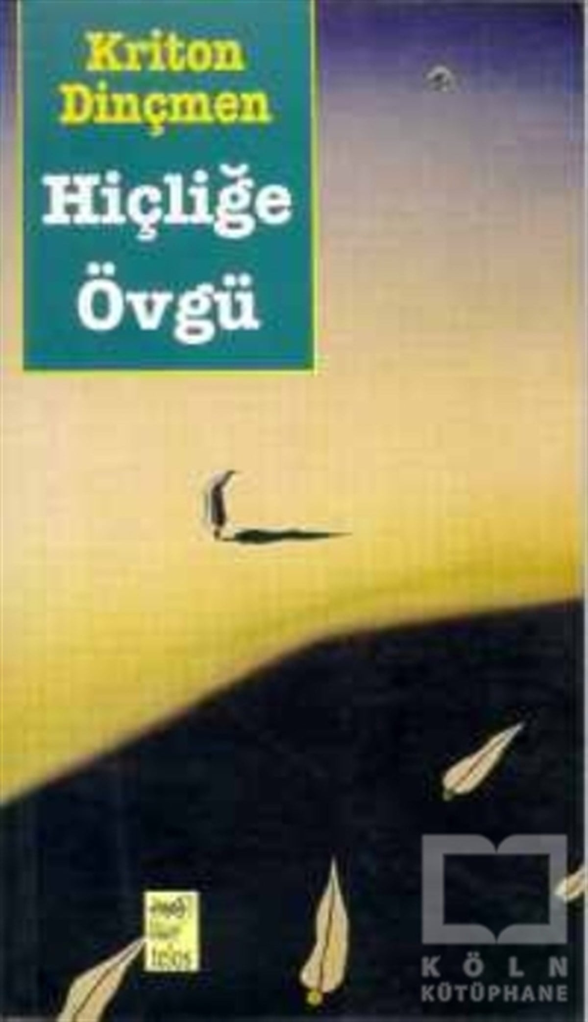 Kriton DinçmenÖyküHiçliğe Övgü