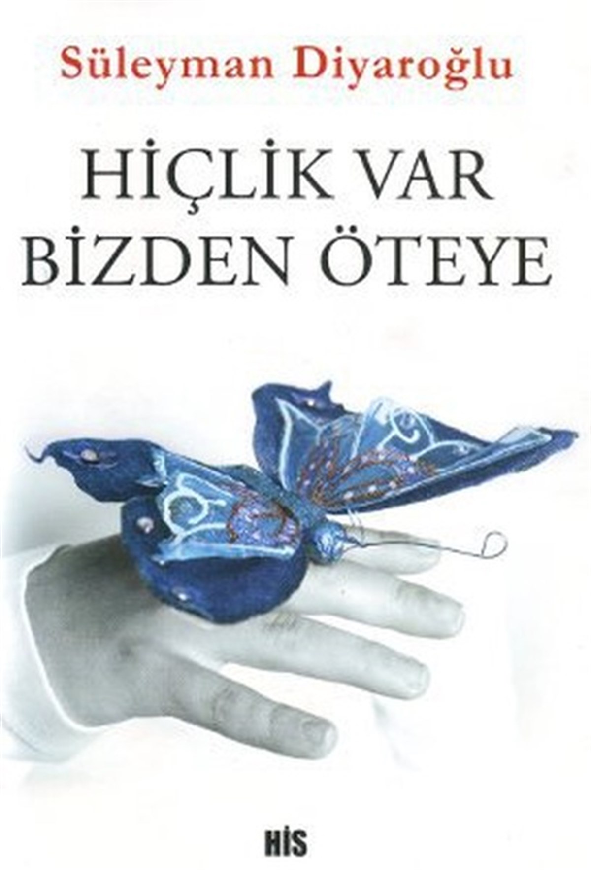 Süleyman DiyaroğluTürk ŞiiriHiçlik Var Bizden Öteye