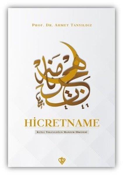 Ahmet TanyıldızEleştiri & Kuram & İnceleme KitaplarıHicretname - Kutlu Yolculuğun Mazlum Hikayesi