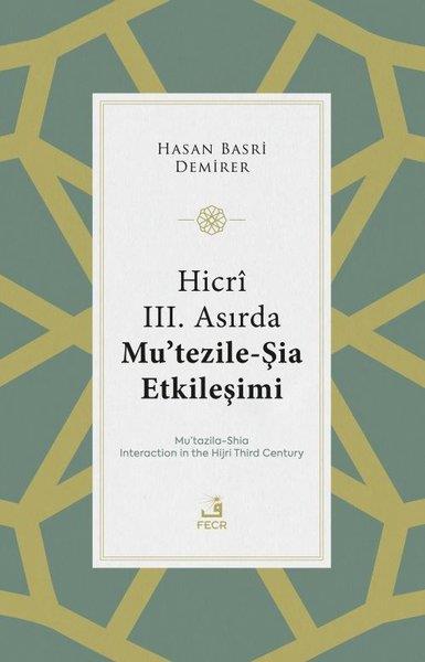 Hasan Basri Demirerİslami KitaplarHicri 3. Asırda Mu'tezile - Şia Etkileşimi