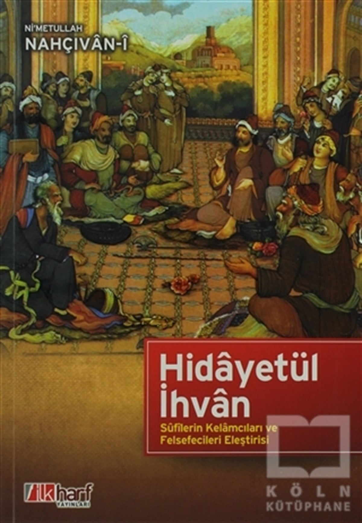 Ni'metullah NahçıvaniTasavvuf - Mezhepler - TarikatlarHidayetül İhvan