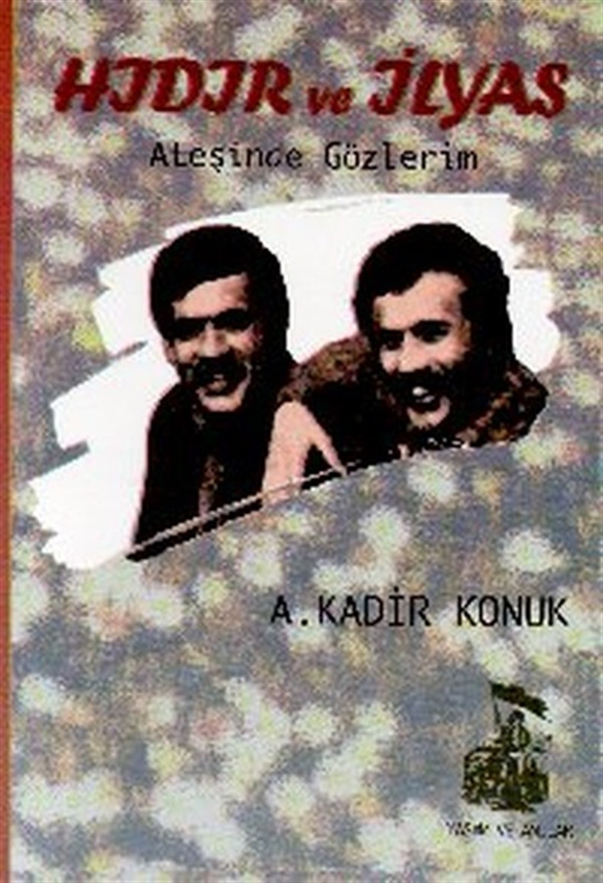 Zehra ŞenoğuzGenel Politika & Siyaset Bilim & Siyaset Tarihi KitaplarıHıdır ve İlyas Ateşinde Gözlerim