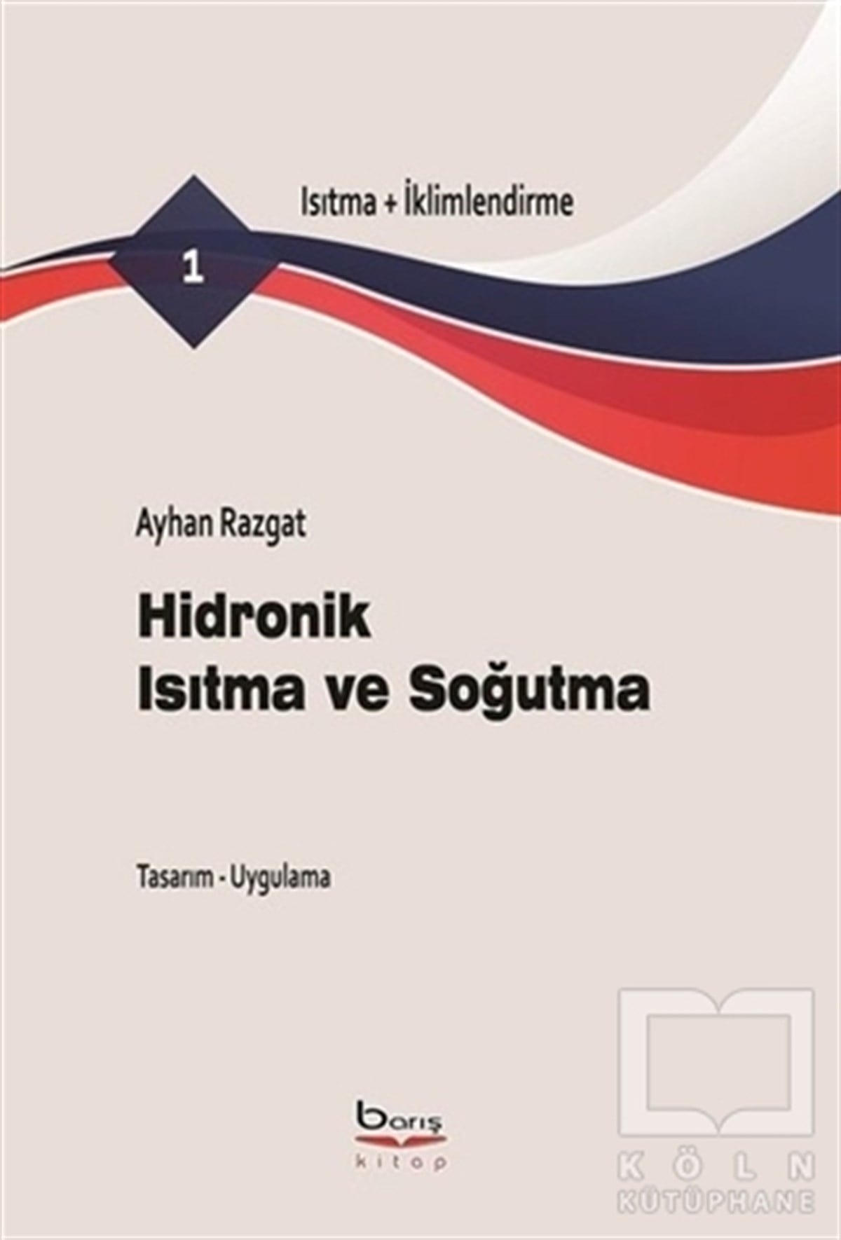 Ayhan RazgatAkademikHidronik Isıtma ve Soğutma - Isıtma-İklimlendirme
