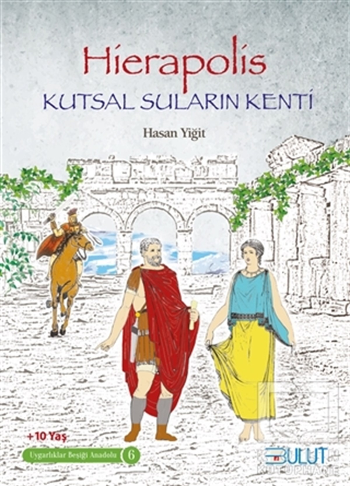 Hasan YiğitRoman-ÖyküHierapolis - Kutsal Suların Kenti